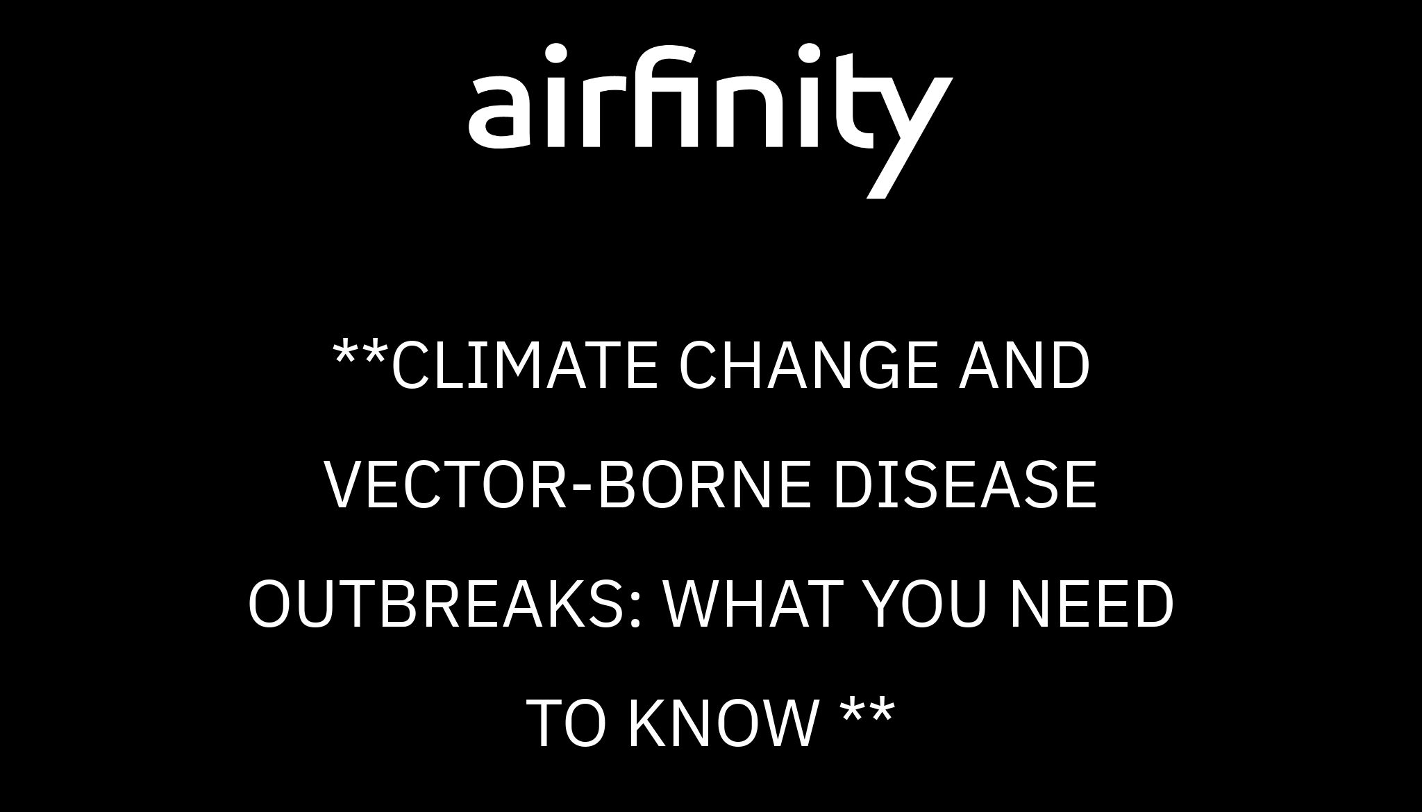 Climate Change And Vector-borne Disease Outbreaks: What You Need To ...